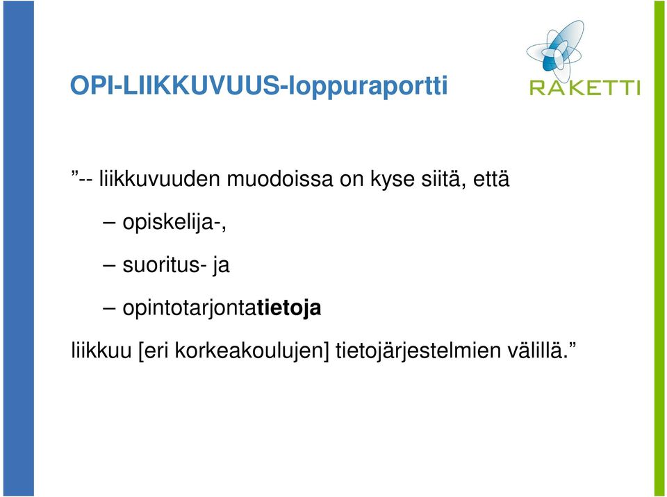 suoritus- ja opintotarjontatietoja liikkuu