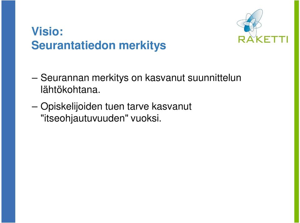 suunnittelun lähtökohtana.