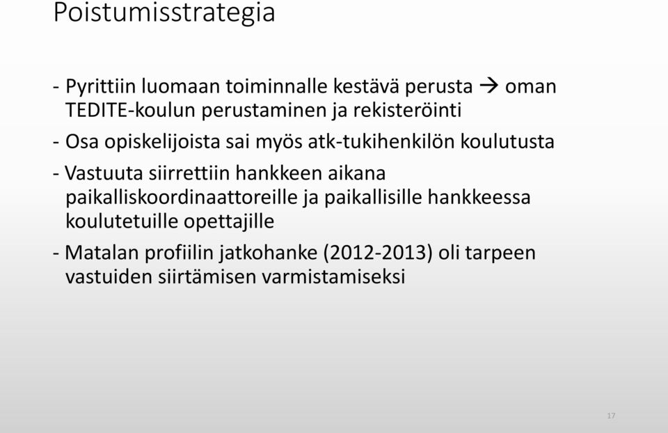 Vastuuta siirrettiin hankkeen aikana paikalliskoordinaattoreille ja paikallisille hankkeessa