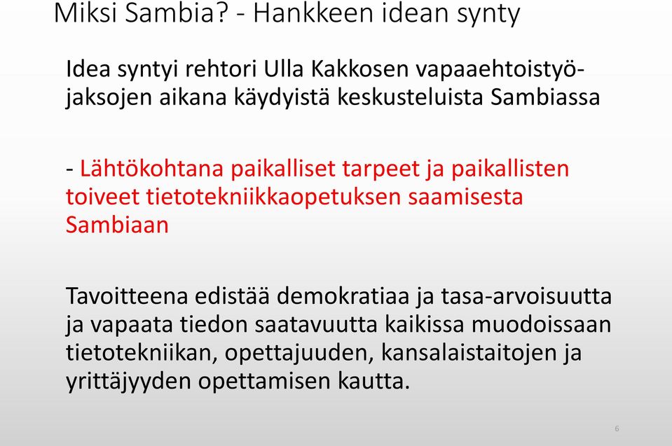 keskusteluista Sambiassa - Lähtökohtana paikalliset tarpeet ja paikallisten toiveet