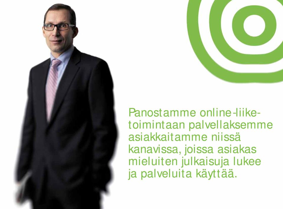 kanavissa, joissa asiakas mieluiten