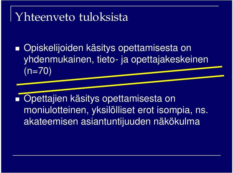 Opettajien käsitys opettamisesta on moniulotteinen,