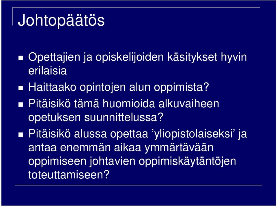 Pitäisikö tämä huomioida alkuvaiheen opetuksen suunnittelussa?