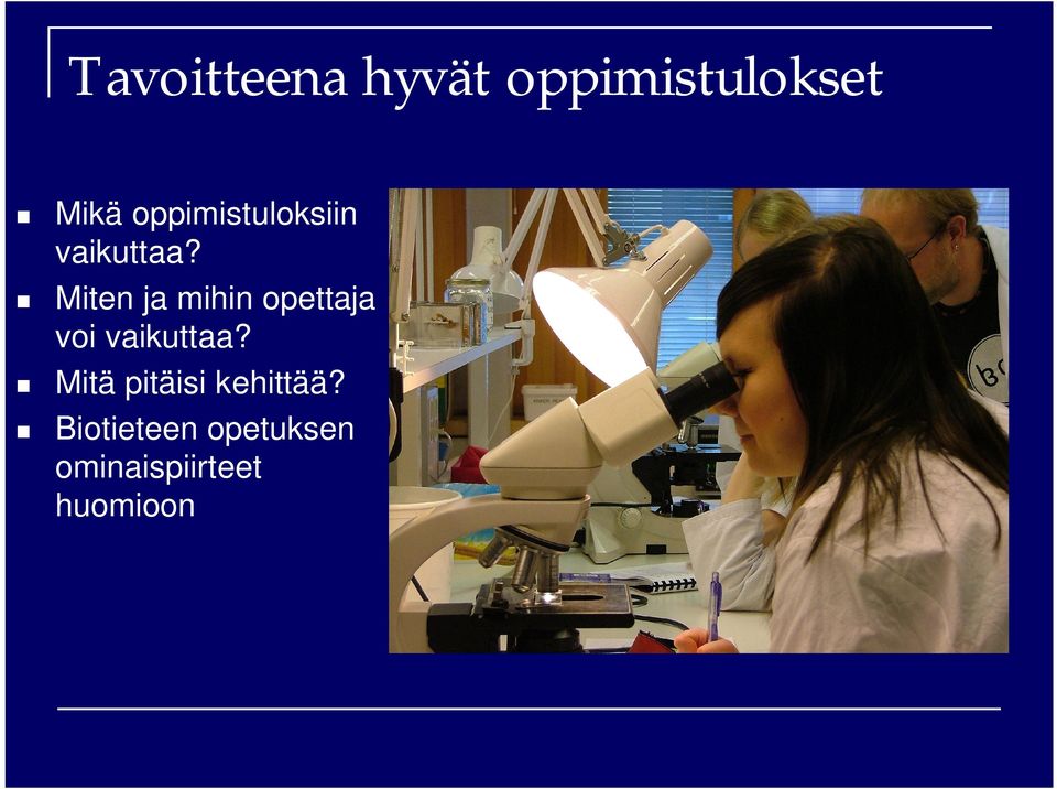 Miten ja mihin opettaja voi vaikuttaa?