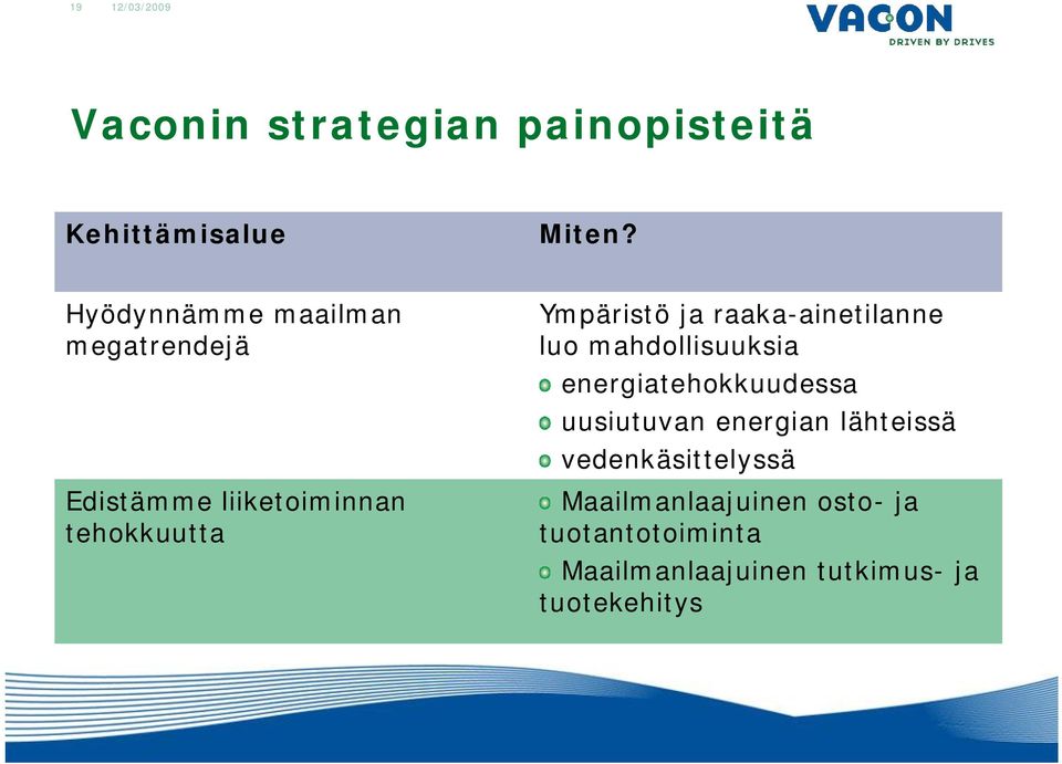 raaka-ainetilanne luo mahdollisuuksia energiatehokkuudessa uusiutuvan energian