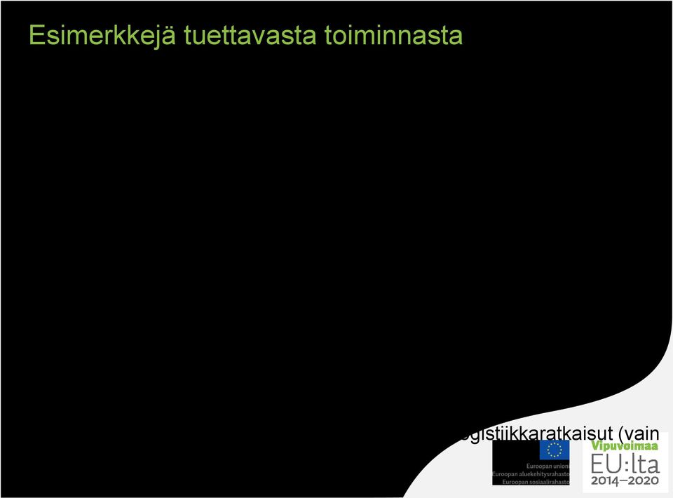 yrityskiihdyttämöt ja uudet yritysten synnyn edistämisen mallit pk-yritysten energiatehokkuuteen ja uuden teknologian käyttöönottoon liittyvät investoinnit pk-yritysten