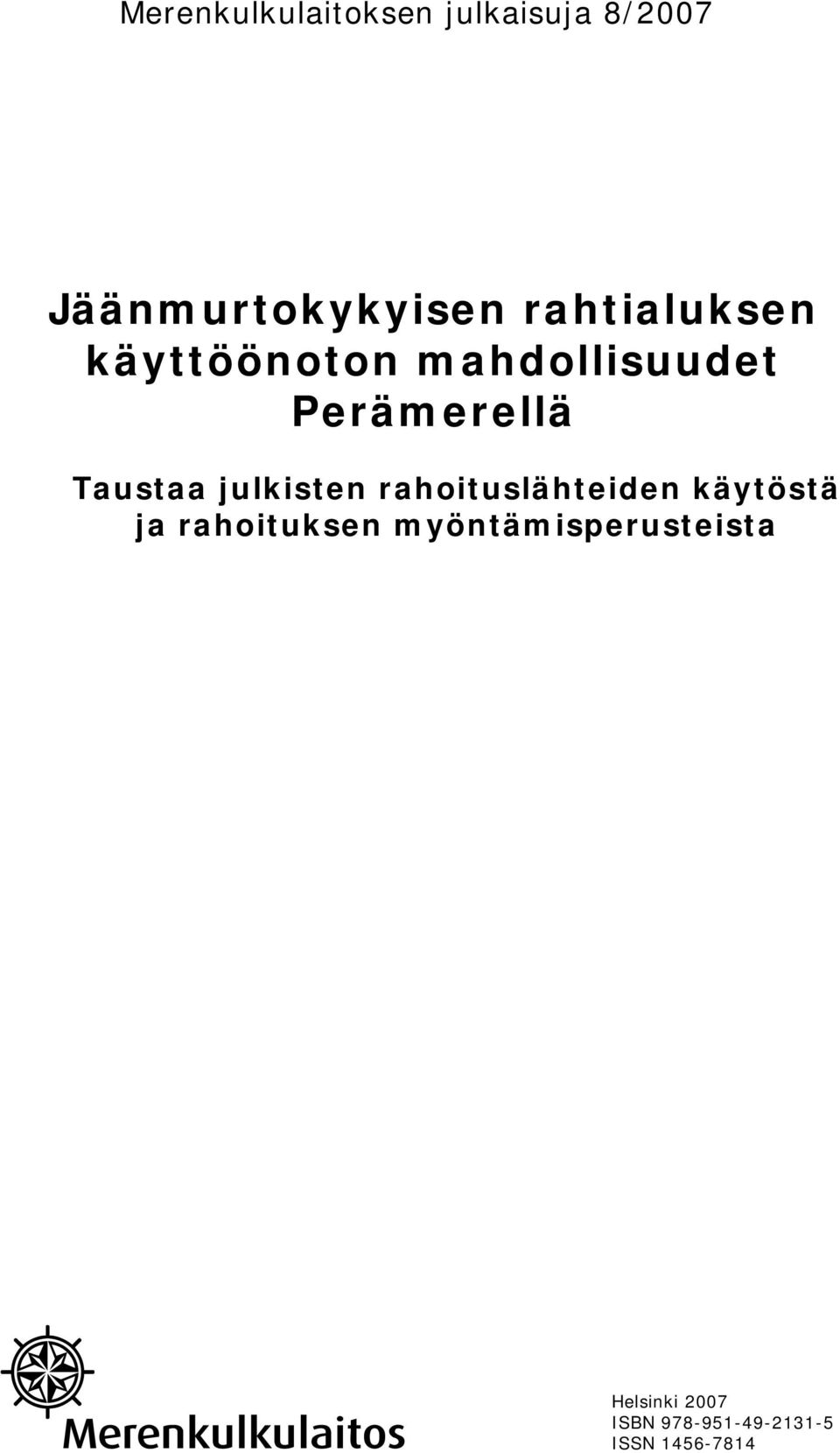 julkisten rahoituslähteiden käytöstä ja rahoituksen