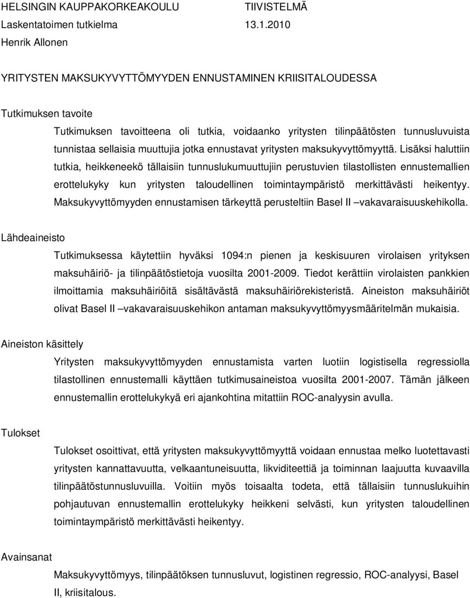 sellaisia muuttujia jotka ennustavat yritysten maksukyvyttömyyttä.