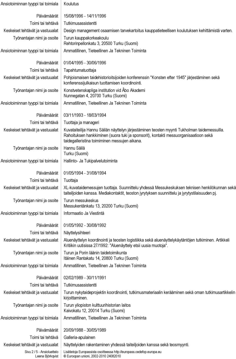 järjestäminen sekä konferenssijulkaisun tuottamisen koordinointi.