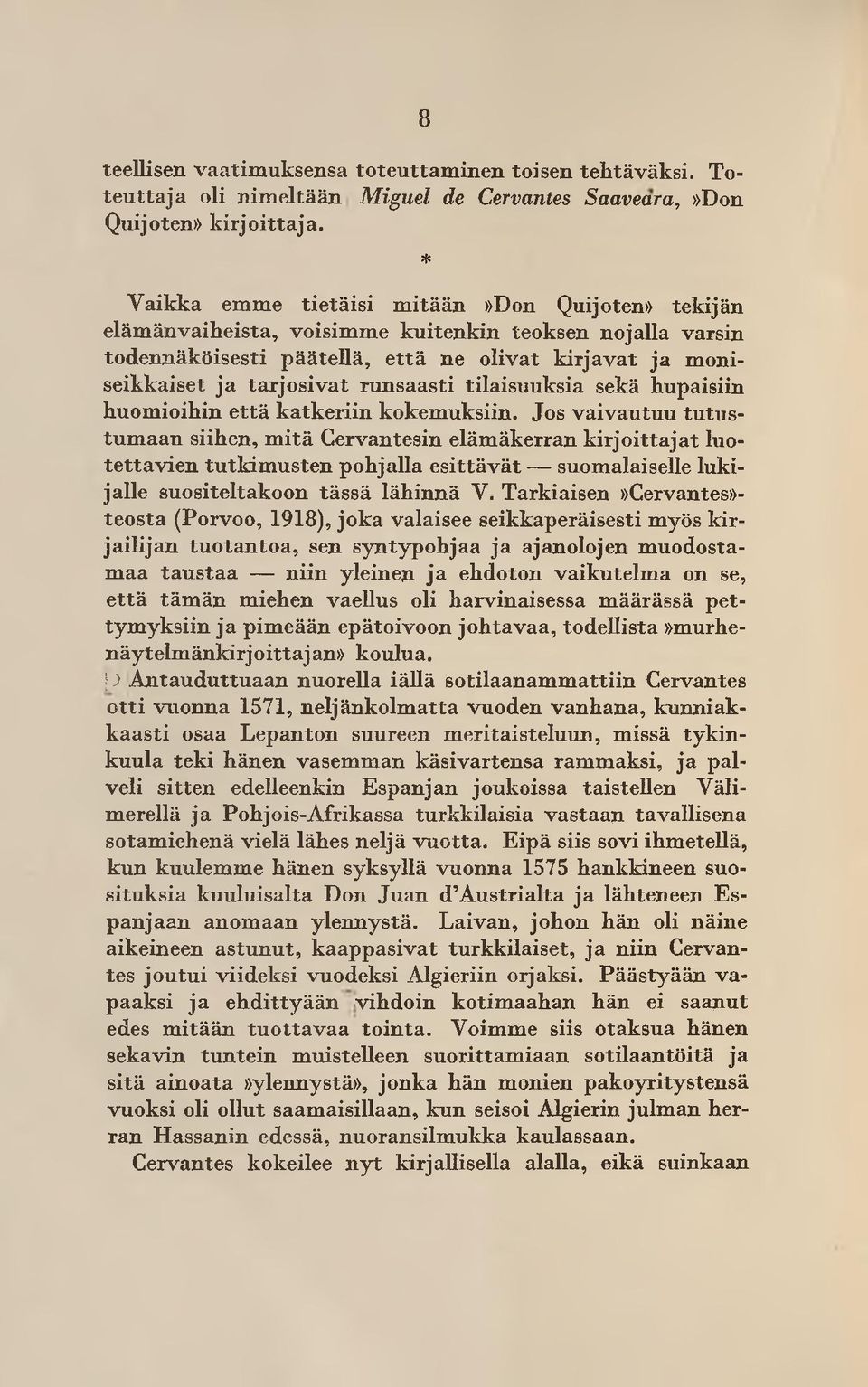 runsaasti tilaisuuksia sekä hupaisiin huom ioihin että katkeriin kokem uksiin.