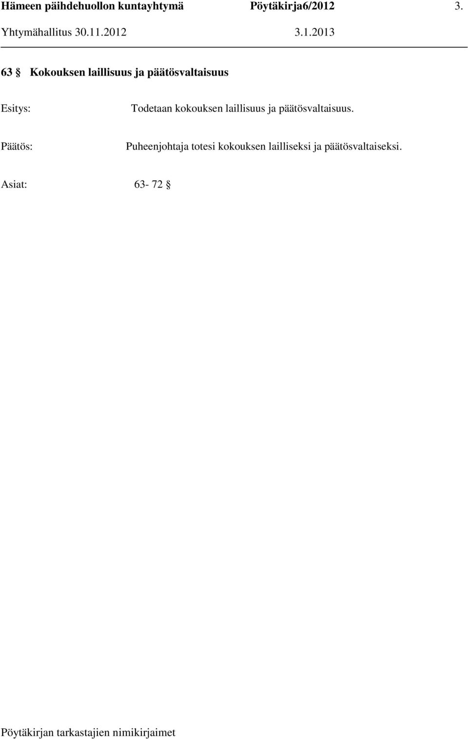 laillisuus ja päätösvaltaisuus.