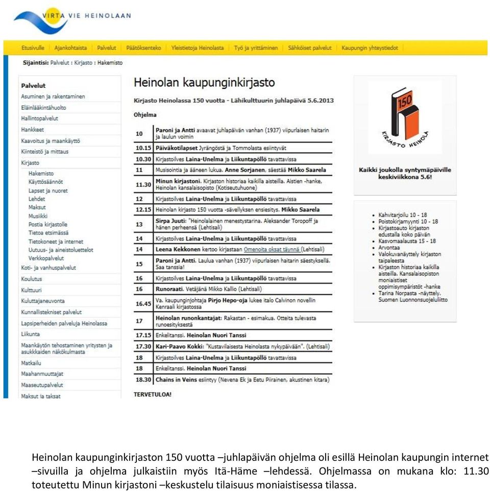 julkaistiin myös Itä-Häme lehdessä. Ohjelmassa on mukana klo: 11.