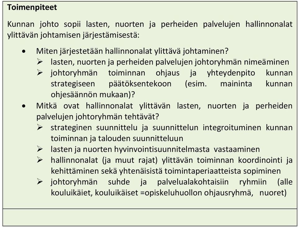 Mitkä ovat hallinnonalat ylittävän lasten, nuorten ja perheiden palvelujen johtoryhmän tehtävät?