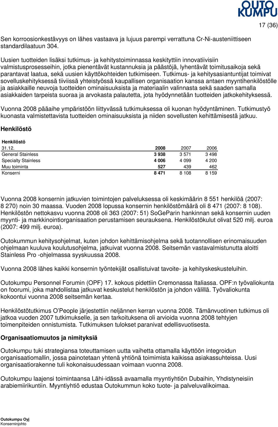 laatua, sekä uusien käyttökohteiden tutkimiseen.