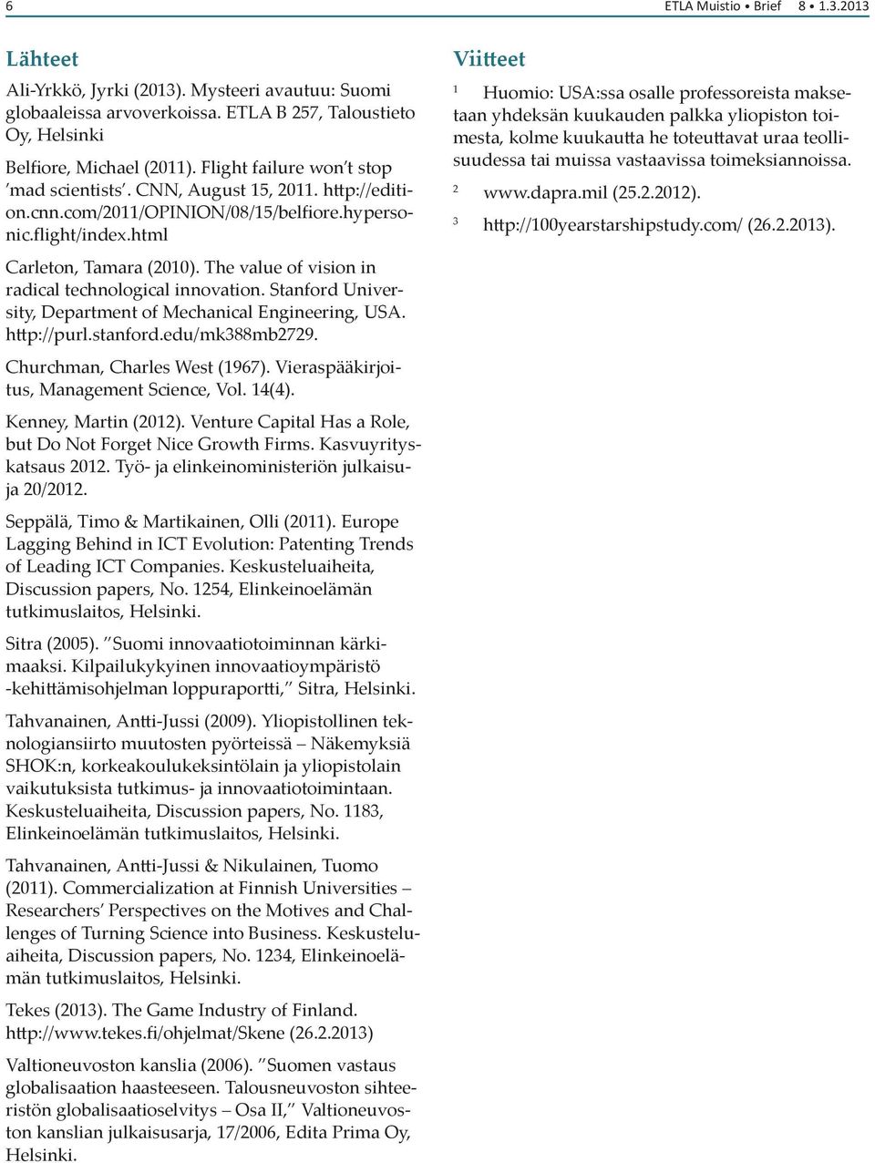 The value of vision in radical technological innovation. Stanford University, Department of Mechanical Engineering, USA. http://purl.stanford.edu/mk388mb2729. Churchman, Charles West (967).