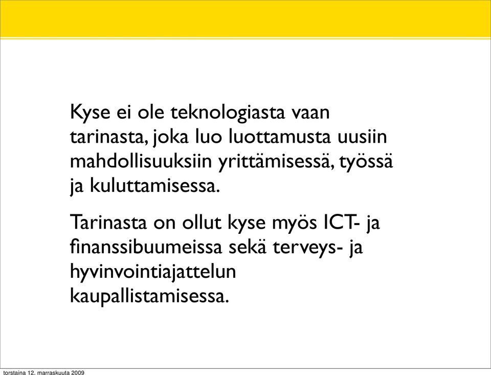 ja kuluttamisessa.