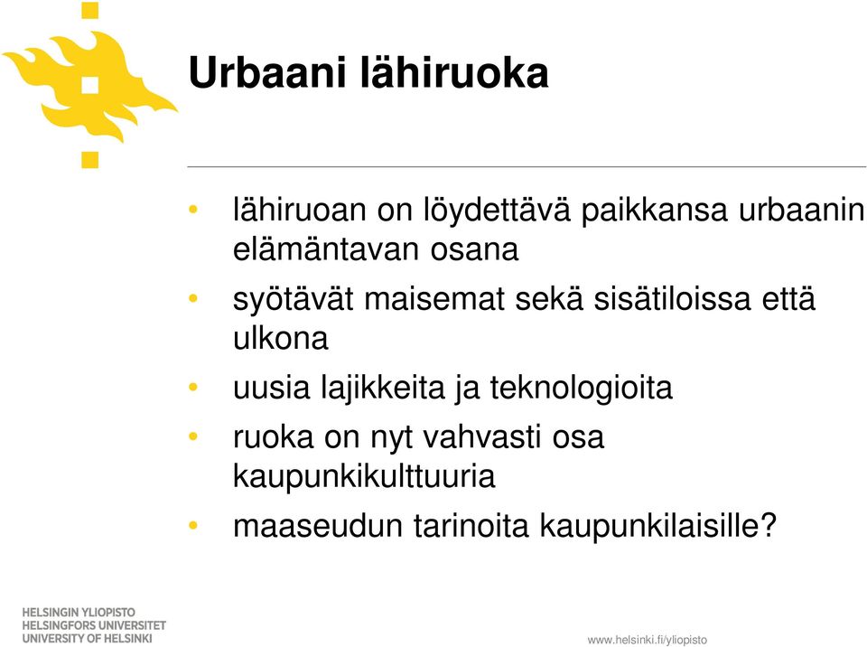 ulkona uusia lajikkeita ja teknologioita ruoka on nyt