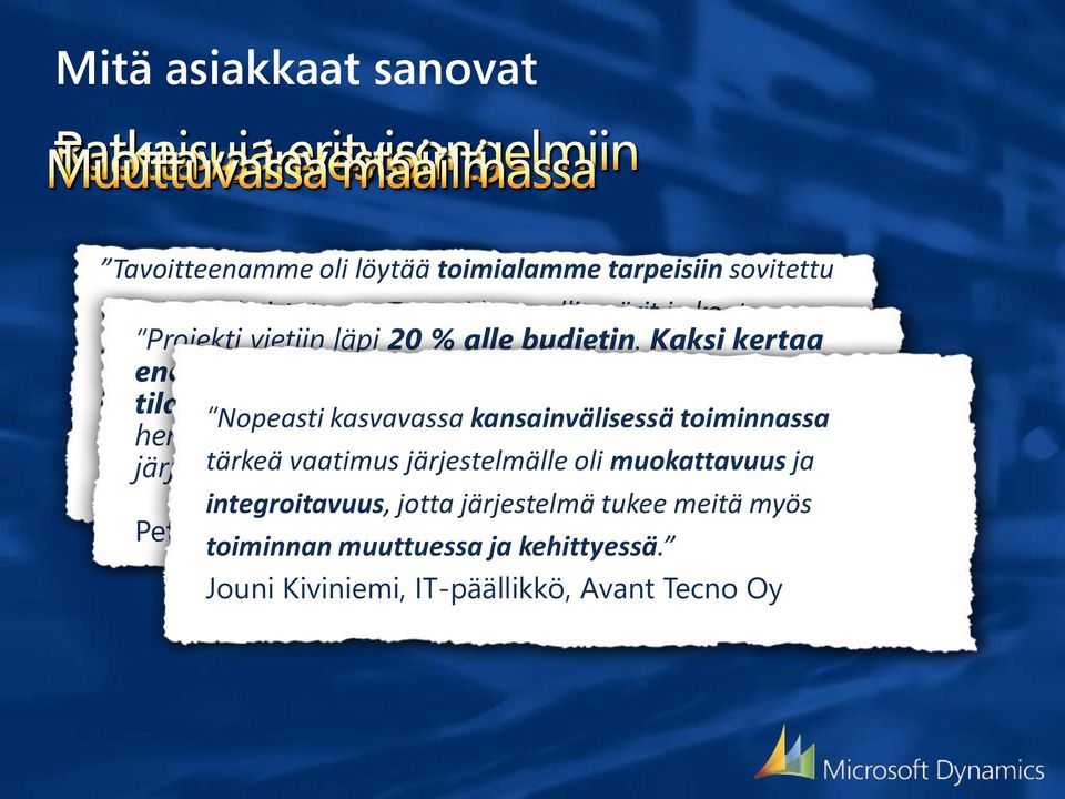 Kaksi Dynamics kertaa enemmän tilausrivejä ja neljä kertaa enemmän NAViin tilauksia perustuva toimialaratkaisu täytti myös näiden erityistarpeiden Nopeasti käsitellään osalta kasvavassa 10 %