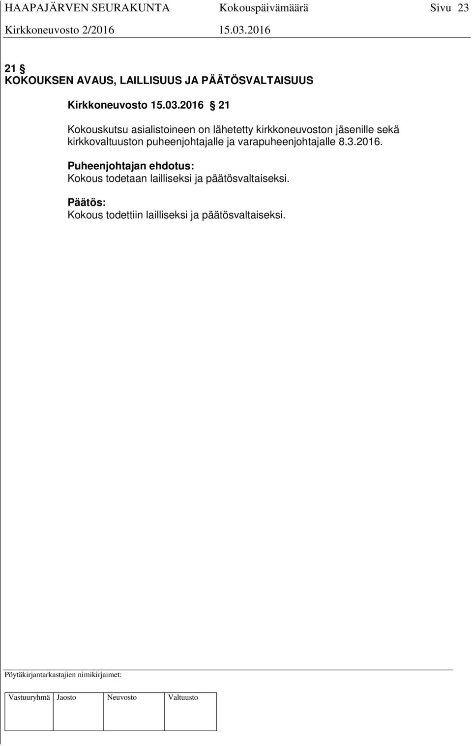 kirkkovaltuuston puheenjohtajalle ja varapuheenjohtajalle 8.3.2016.