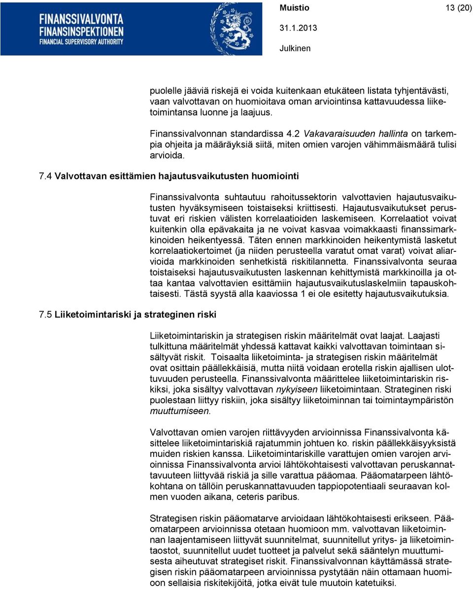 4 Valvottavan esittämien hajautusvaikutusten huomiointi 7.