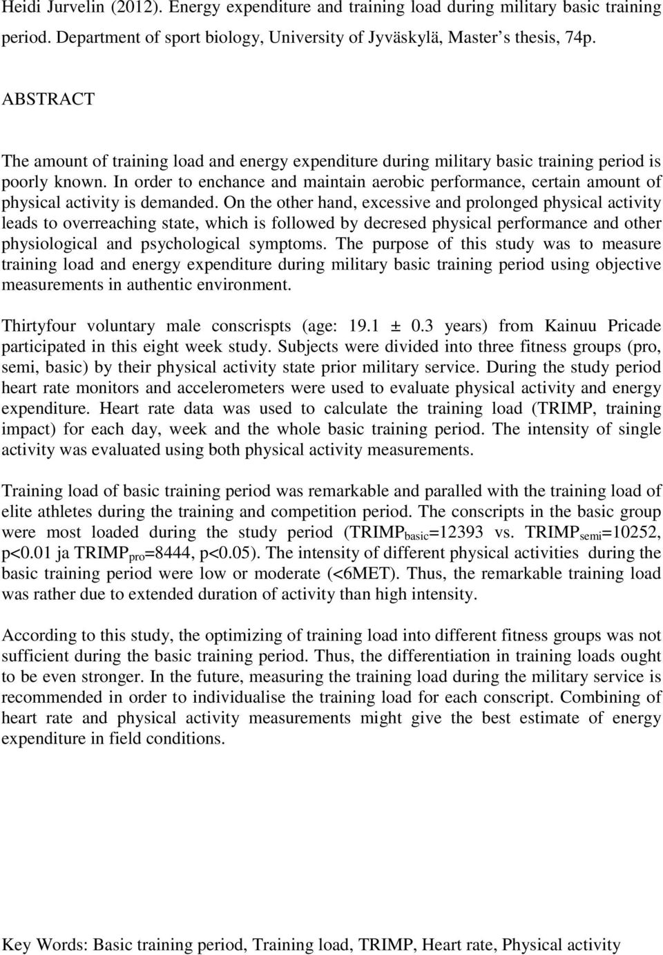 In order to enchance and maintain aerobic performance, certain amount of physical activity is demanded.