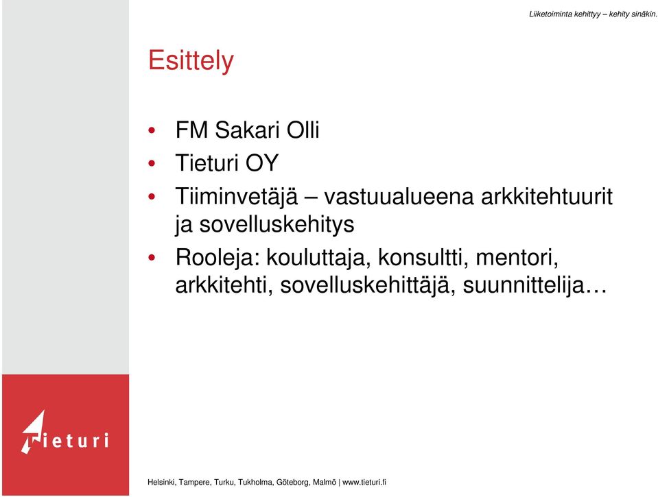 sovelluskehitys Rooleja: kouluttaja,