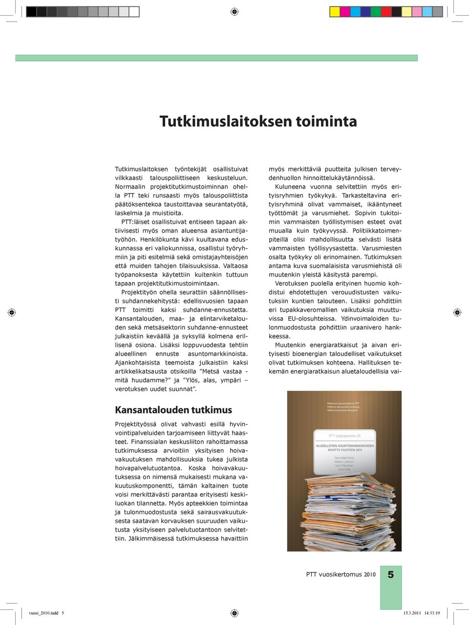 PTT:läiset osallistuivat entiseen tapaan aktiivisesti myös oman alueensa asiantuntijatyöhön.