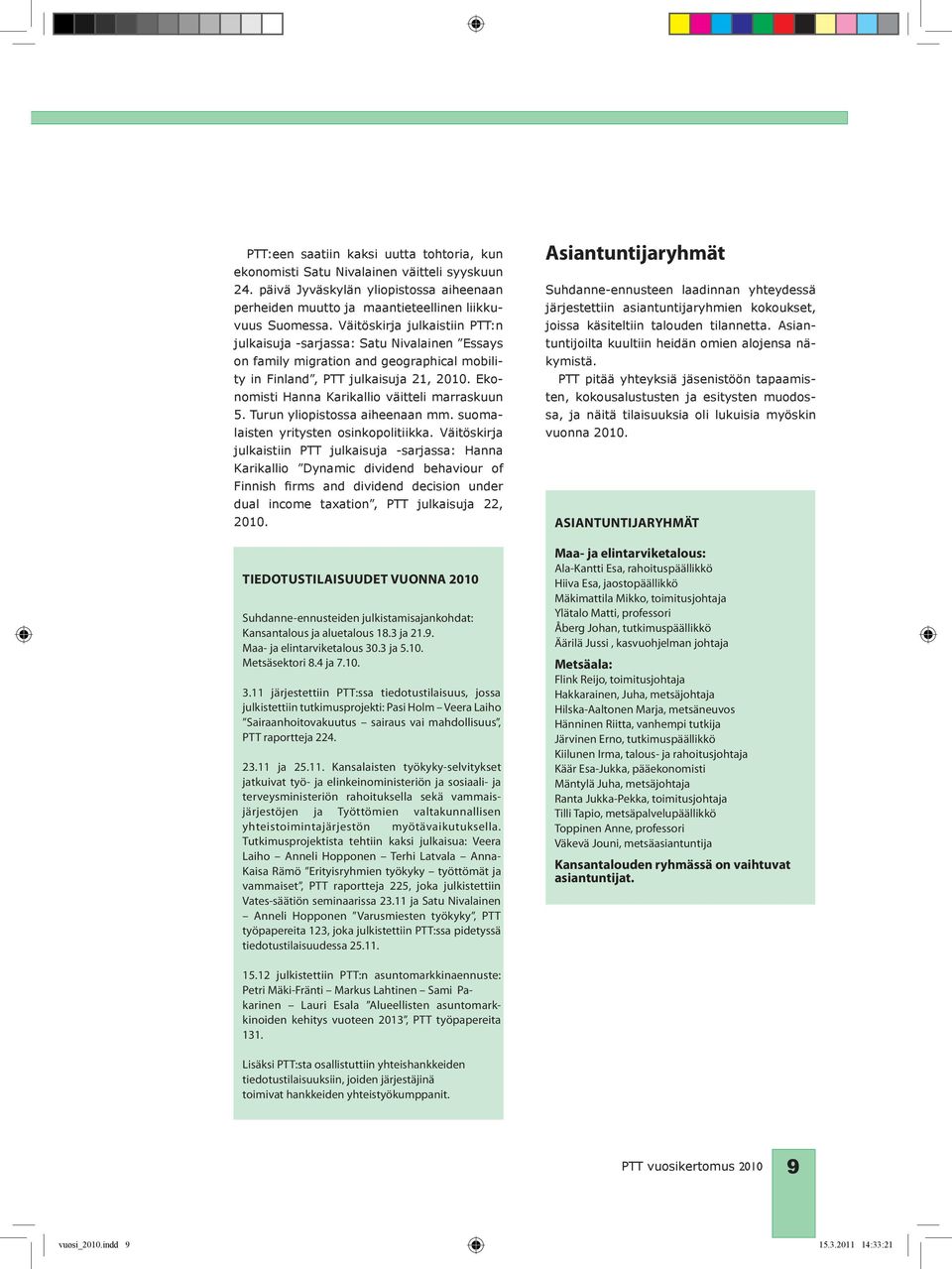 Ekonomisti Hanna Karikallio väitteli marraskuun 5. Turun yliopistossa aiheenaan mm. suomalaisten yritysten osinkopolitiikka.