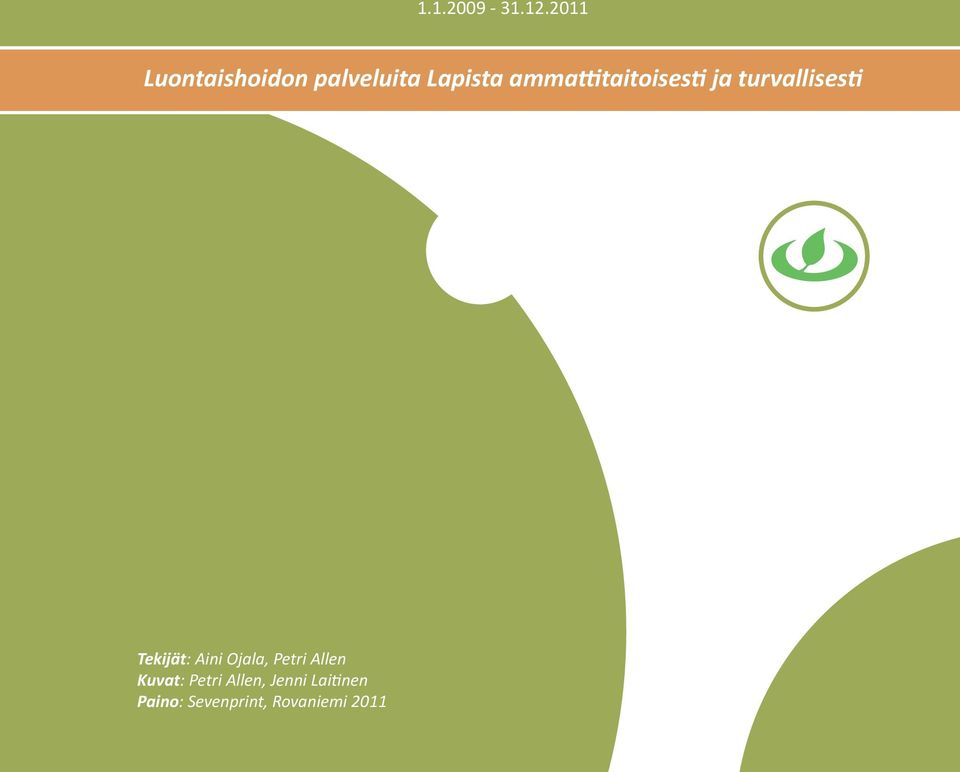 ammattitaitoisesti ja turvallisesti Tekijät: