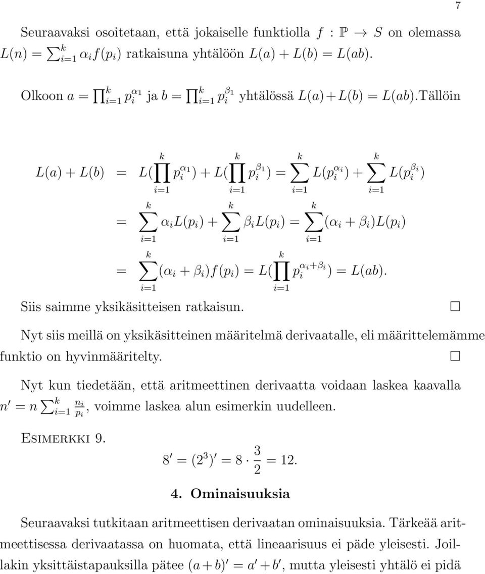 L(p α i i ) + L(p β i i ) (α i + β i )L(p i ) k (α i + β i )f(p i ) = L( p α i+β i i ) = L(ab).