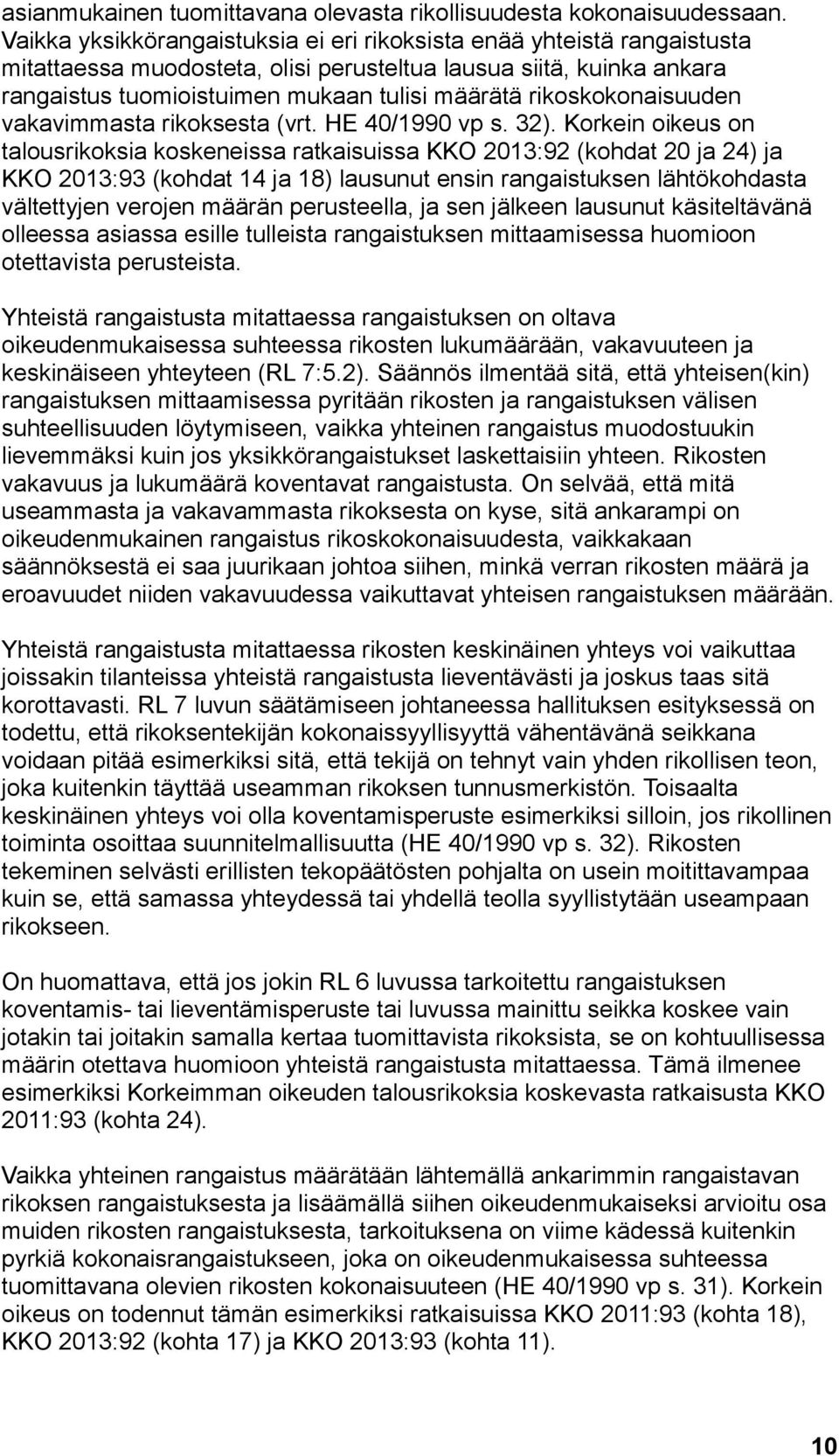 rikoskokonaisuuden vakavimmasta rikoksesta (vrt. HE 40/1990 vp s. 32).