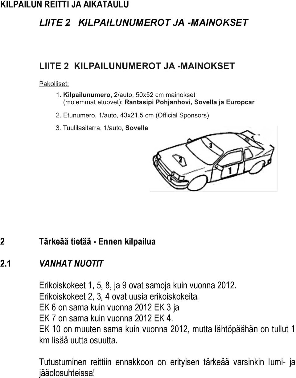 Erikoiskokeet 2, 3, 4 ovat uusia erikoiskokeita.