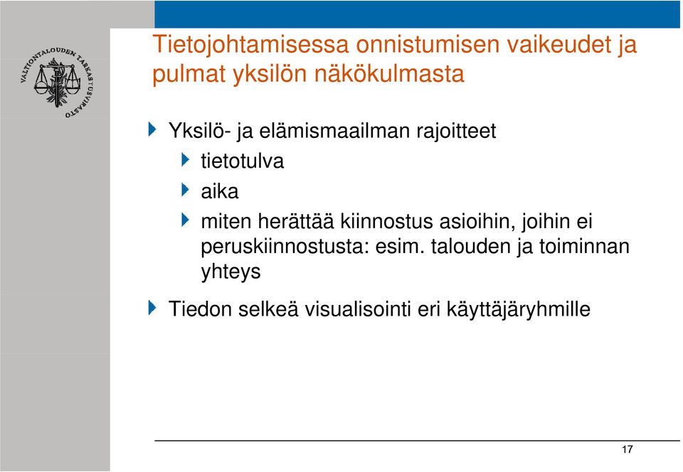 miten herättää kiinnostus asioihin, joihin ei peruskiinnostusta:
