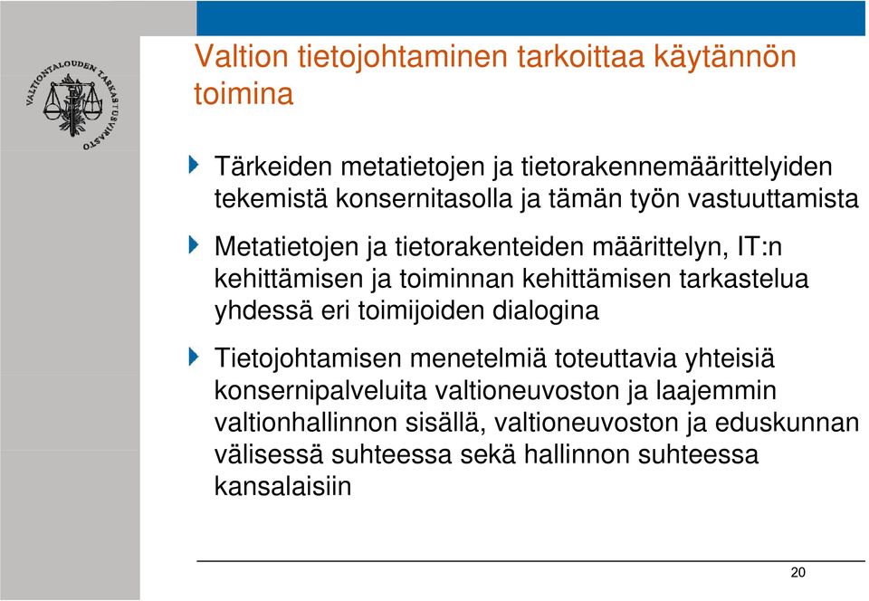 kehittämisen tarkastelua yhdessä eri toimijoiden ij id dialogina i Tietojohtamisen menetelmiä toteuttavia yhteisiä