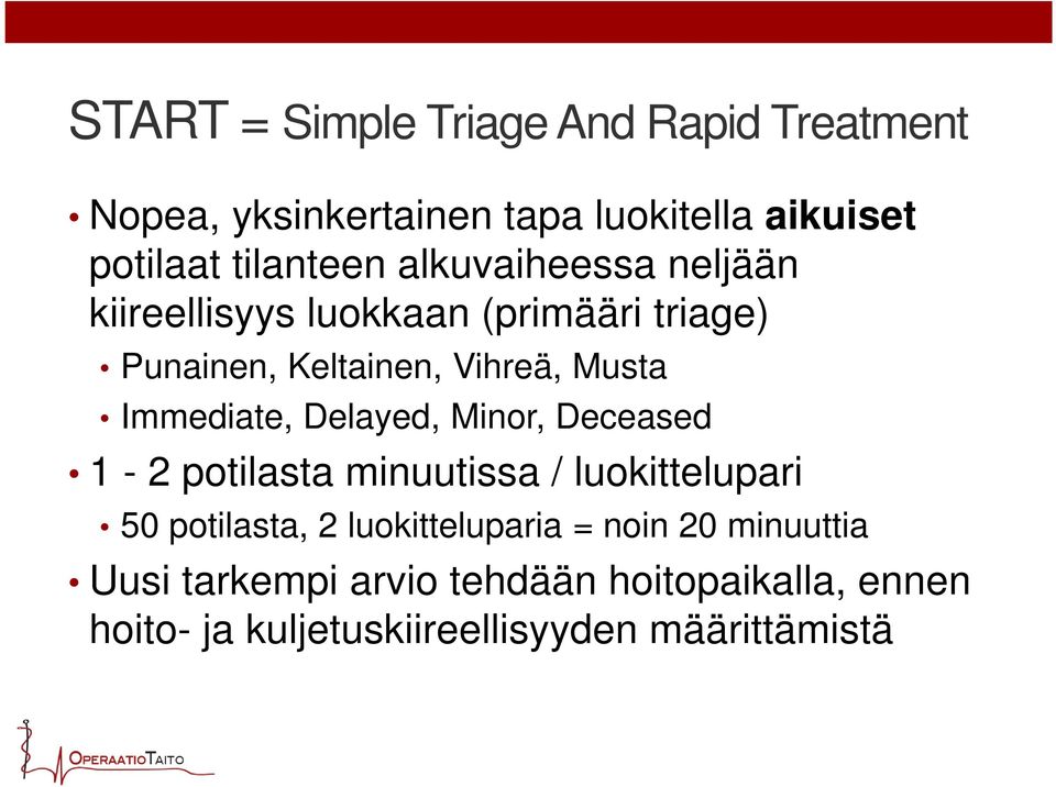 Immediate, Delayed, Minor, Deceased 1-2 potilasta minuutissa / luokittelupari 50 potilasta, 2