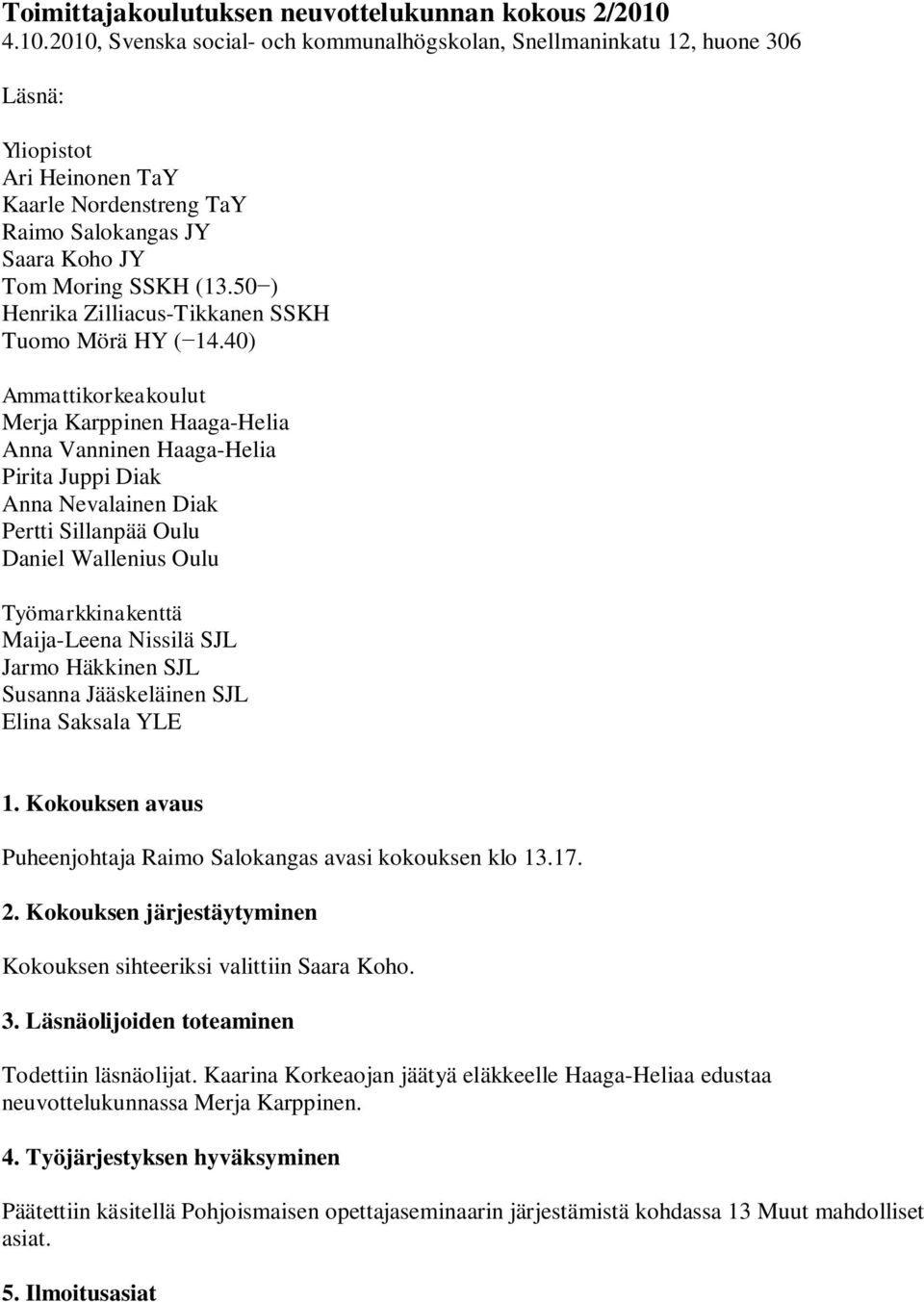 50 ) Henrika Zilliacus-Tikkanen SSKH Tuomo Mörä HY ( 14.