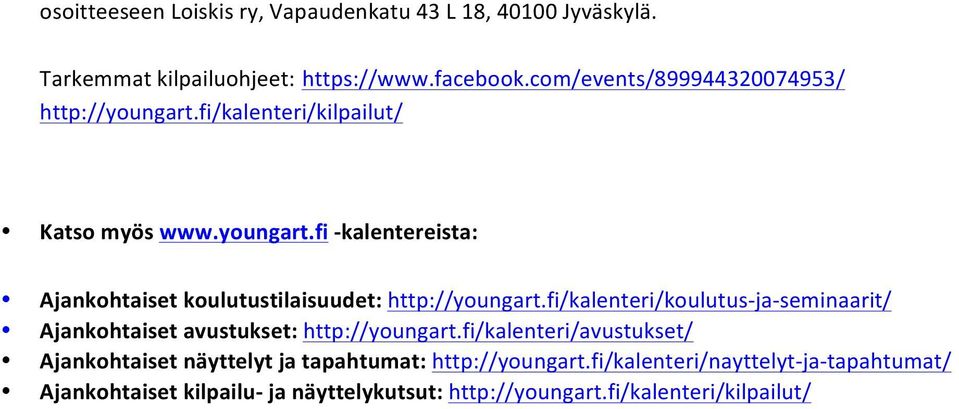 fi/kalenteri/koulutus- ja- seminaarit/ Ajankohtaiset avustukset: http://youngart.