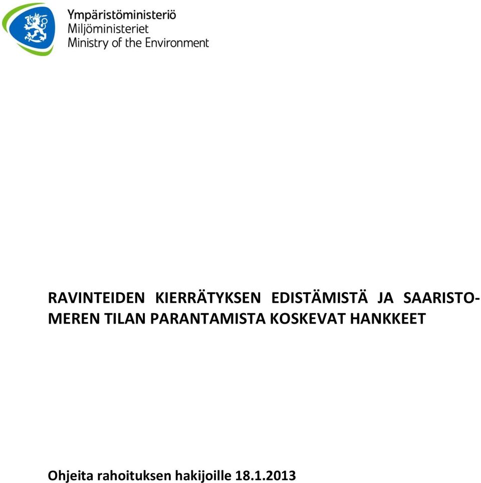 TILAN PARANTAMISTA KOSKEVAT