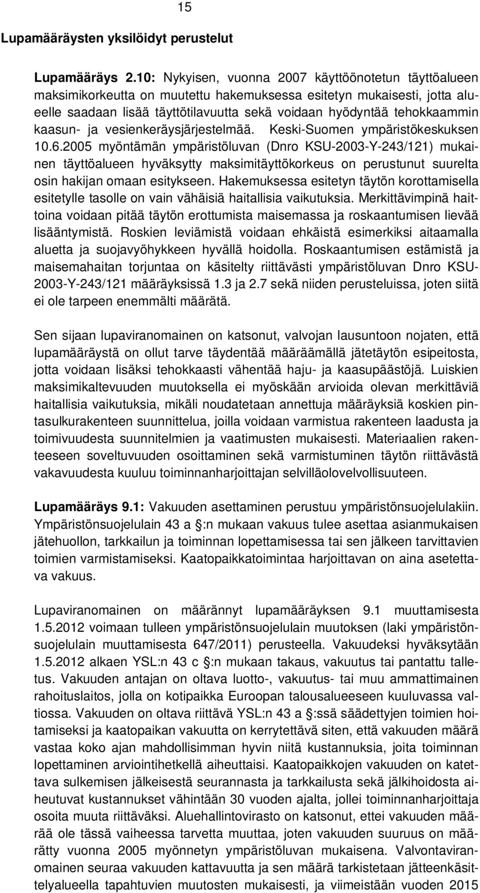 kaasun- ja vesienkeräysjärjestelmää. Keski-Suomen ympäristökeskuksen 10.6.