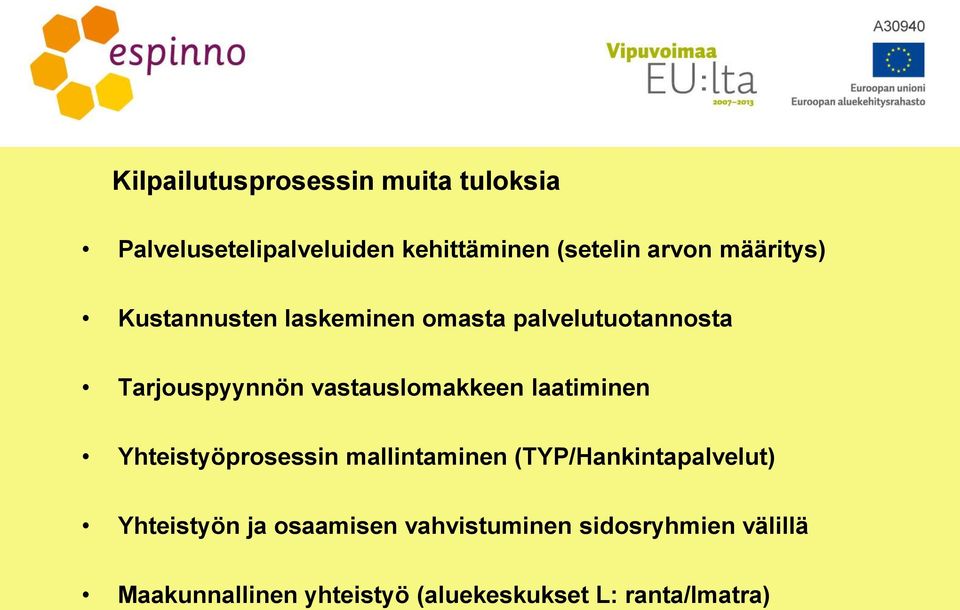 vastauslomakkeen laatiminen Yhteistyöprosessin mallintaminen (TYP/Hankintapalvelut)