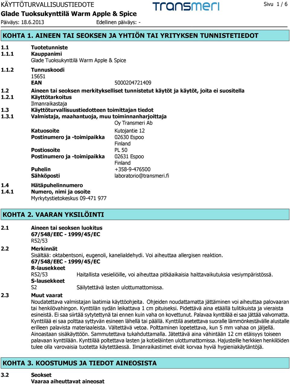 Käyttöturvallisuustiedotteen toimittajan tiedot 1.3.