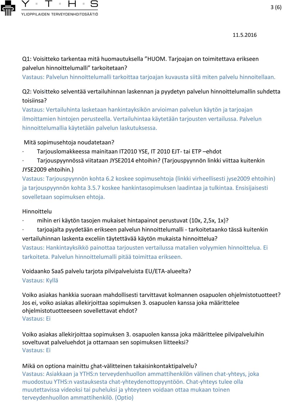 Q2: Voisitteko selventää vertailuhinnan laskennan ja pyydetyn palvelun hinnoittelumallin suhdetta toisiinsa?