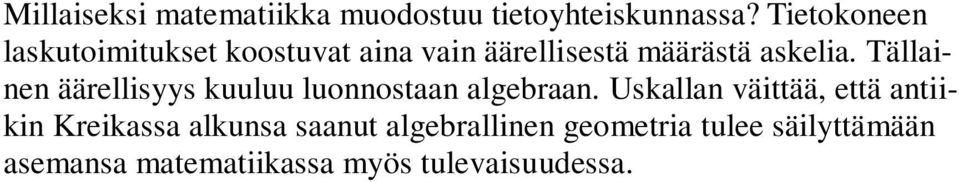 Tällainen äärellisyys kuuluu luonnostaan algebraan.