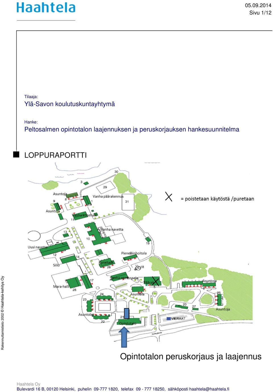 opintotalon laajennuksen ja peruskorjauksen hankesuunnitelma LOPPURAPORTTI