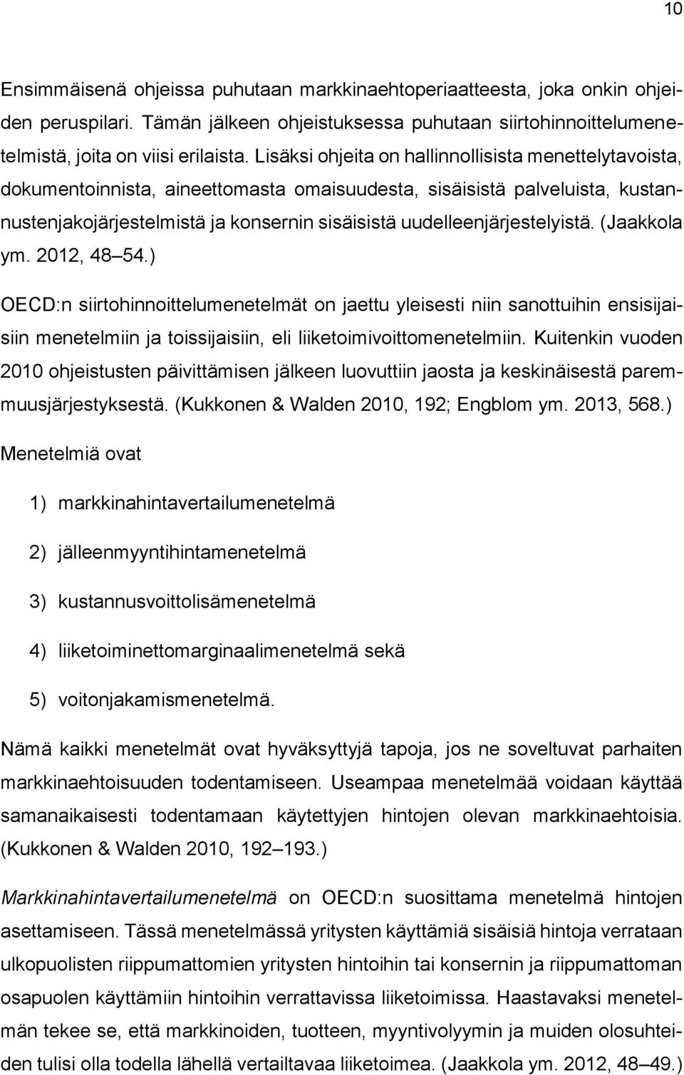 uudelleenjärjestelyistä. (Jaakkola ym. 2012, 48 54.