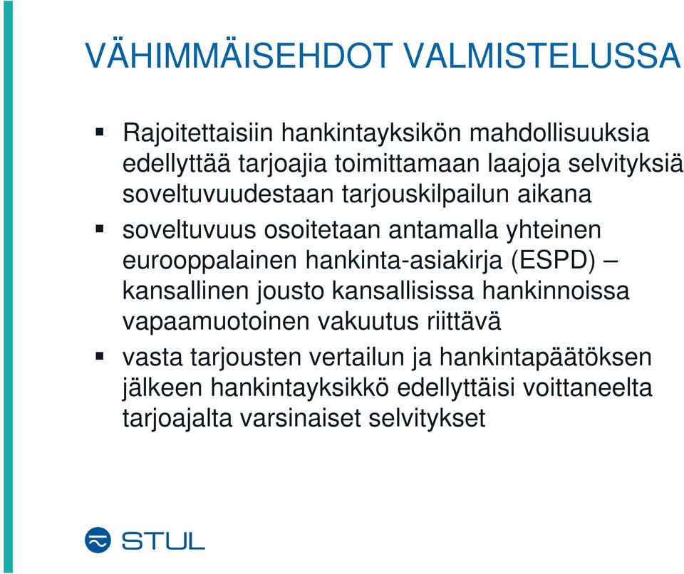 eurooppalainen hankinta-asiakirja (ESPD) kansallinen jousto kansallisissa hankinnoissa vapaamuotoinen vakuutus