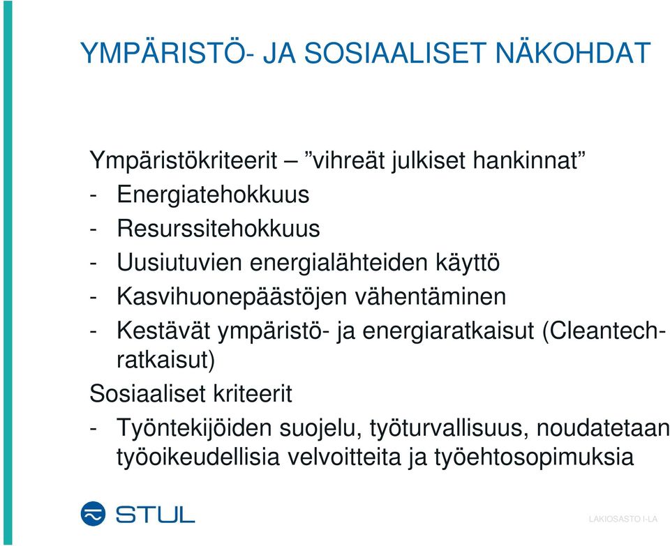 Kestävät ympäristö- ja energiaratkaisut (Cleantechratkaisut) Sosiaaliset kriteerit - Työntekijöiden