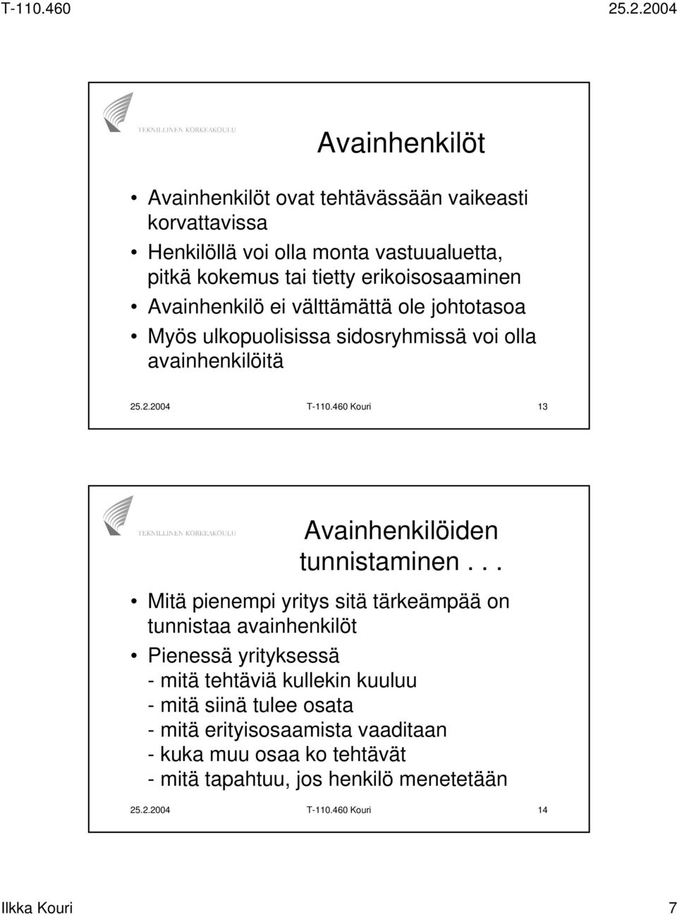 460 Kouri 13 Avainhenkilöiden tunnistaminen.