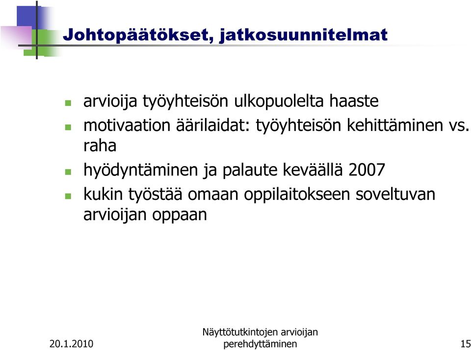 kehittäminen vs.