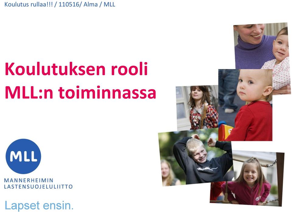MLL Koulutuksen rooli